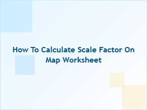 Calculating Map Scale for Practical Worksheet Applications