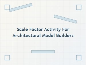 Mastering Scale for Architectural Model Builders