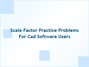 Scaling Models in Cad: Practical Exercises for Precision